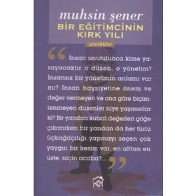 Bir Eğitimcinin Kırk Yılı - Muhsin Şener