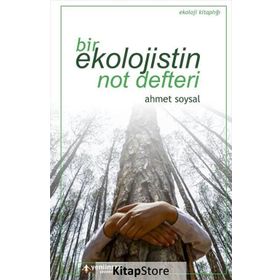 Bir Ekolojistin Not Defteri - Ahmet Soysal
