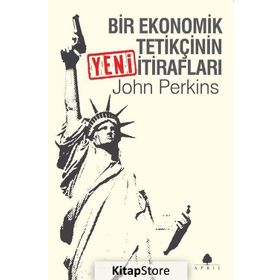 Bir Ekonomik Tetikçinin Yeni İtirafları - John Perkins