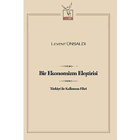 Bir Ekonomizm Eleştirisi - Levent Ünsaldı