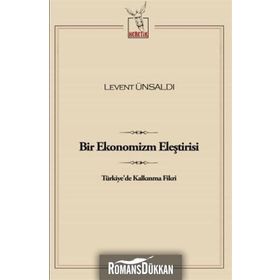 Bir Ekonomizm Eleştirisi - Levent Ünsaldı