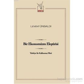 Bir Ekonomizm Eleştirisi - Levent Ünsaldı