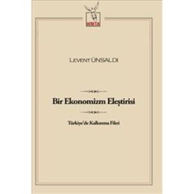 Bir Ekonomizm Eleştirisi - Levent Ünsaldı