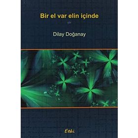Bir El Var Elin İçinde - Dilay Doğanay