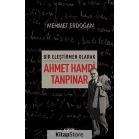 Bir Eleştirmen Olarak Ahmet Hamdi Tanpınar - Mehmet Kemal Erdoğan