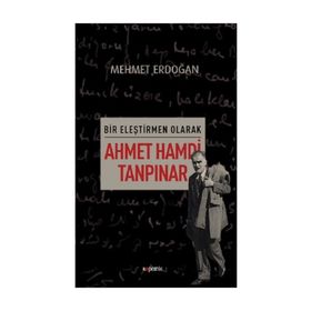 Bir Eleştirmen Olarak Ahmet Hamdi Tanpınar - Mehmet Kemal Erdoğan