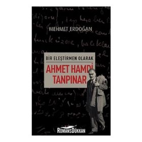 Bir Eleştirmen Olarak Ahmet Hamdi Tanpınar - Mehmet Kemal Erdoğan