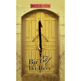 Bir Elif İki Hece - Abdulkadir Tunçer