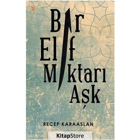Bir Elif Miktarı Aşk - Recep Karaaslan