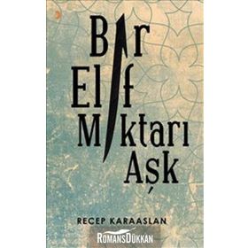 Bir Elif Miktarı Aşk - Recep Karaaslan
