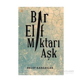 Bir Elif Miktarı Aşk - Recep Karaaslan