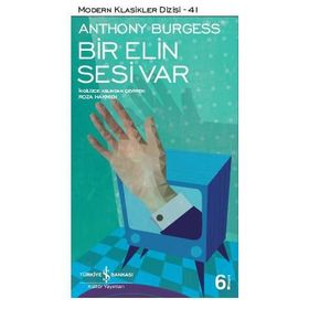Bir Elin Sesi Var / Anthony Burgess / İş Bankası Kültür Yayınları