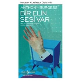 Bir Elin Sesi Var / Anthony Burgess / İş Bankası Kültür Yayınları