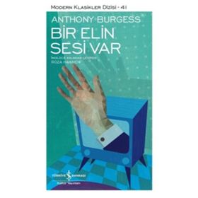 Bir Elin Sesi Var / Anthony Burgess / İş Bankası Kültür Yayınları