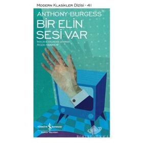 Bir Elin Sesi Var / Anthony Burgess / İş Bankası Kültür Yayınları