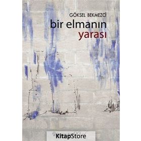 Bir Elmanın Yarası - Göksel Bekmezci