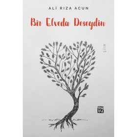 Bir Elveda Deseydin - Ali Rıza Acun