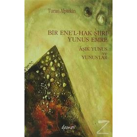Bir Ene’l-Hak Şiiri Yunus Emre Aşık Yunus ve Yunuslar - Turan Alptekin