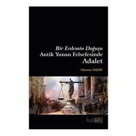 Bir Erdemin Doğuşu Antik Yunan Felsefesinde Adalet Eski Yeni Yayınları