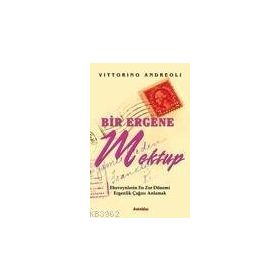 BIR ERGENE MEKTUP - VITTORINO ANDREOLI