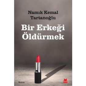 Bir Erkeği Öldürmek Kırmızı Kedi Yayınevi
