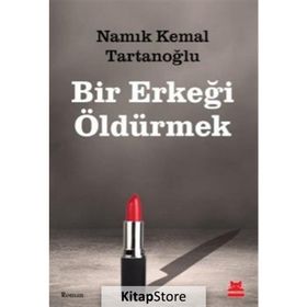 Bir Erkeği Öldürmek Namık Kemal Tartanoğlu