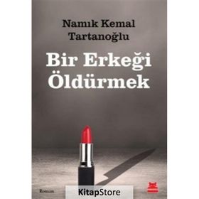 Bir Erkeği Öldürmek Namık Kemal Tartanoğlu
