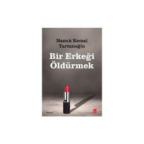 Bir Erkeği Öldürmek Namık Kemal Tartanoğlu