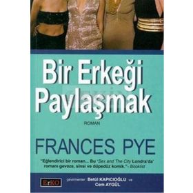 BIR ERKEĞİ PAYLAŞMAK - FRANCES PYE