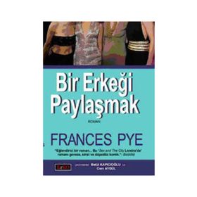 BIR ERKEĞİ PAYLAŞMAK - FRANCES PYE