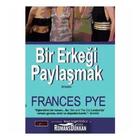 BIR ERKEĞİ PAYLAŞMAK - FRANCES PYE