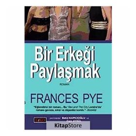 BIR ERKEĞİ PAYLAŞMAK - FRANCES PYE