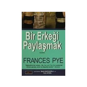 BIR ERKEĞİ PAYLAŞMAK - FRANCES PYE