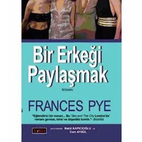 BIR ERKEĞİ PAYLAŞMAK - FRANCES PYE