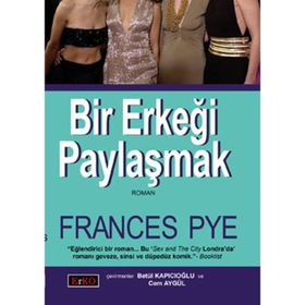 BIR ERKEĞİ PAYLAŞMAK - FRANCES PYE