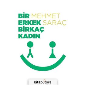 Bir Erkek Birkaç Kadın - Mehmet Saraç