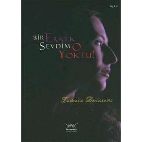 BIR ERKEK SEVDIM O YOKTU! - GENEL