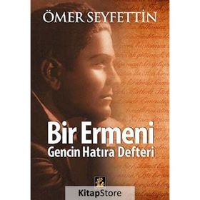 Bir Ermeni Gencin Hatıra Defteri - Ömer Seyfettin