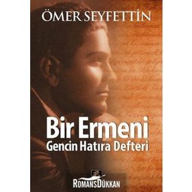 Bir Ermeni Gencin Hatıra Defteri - Ömer Seyfettin