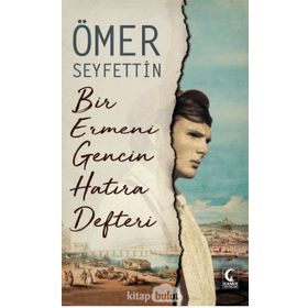 Bir Ermeni Gencin Hatıra Defteri - Ömer Seyfettin