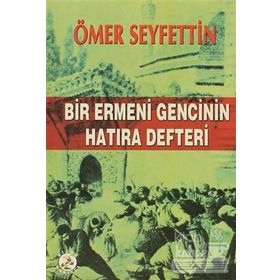 BIR ERMENI GENCININ HATIRA DEFTERI - ÖMER SEYFETTIN (ISBN:9789758715893)