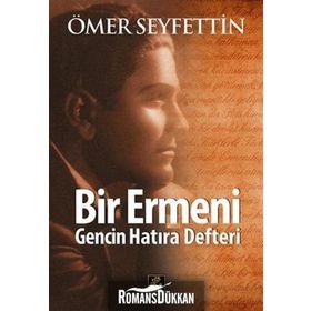 BIR ERMENI GENCININ HATIRA DEFTERI - ÖMER SEYFETTIN (ISBN:9789758715893)