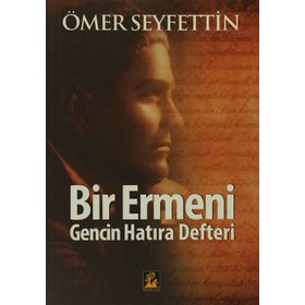 BIR ERMENI GENCININ HATIRA DEFTERI - ÖMER SEYFETTIN (ISBN:9789758715893)