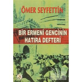 BIR ERMENI GENCININ HATIRA DEFTERI - ÖMER SEYFETTIN (ISBN:9789758715893)