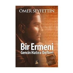 BIR ERMENI GENCININ HATIRA DEFTERI - ÖMER SEYFETTIN (ISBN:9789758715893)