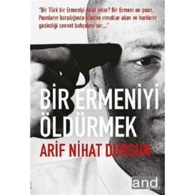 BIR ERMENIYI ÖLDÜRMEK - ARIF NIHAT DURSUN