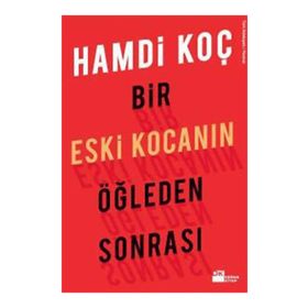 BIR ESKI KOCANIN ÖĞLEDEN SONRASI - HAMDI KOÇ