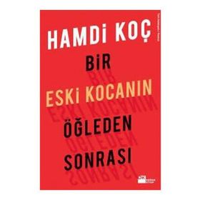 BIR ESKI KOCANIN ÖĞLEDEN SONRASI - HAMDI KOÇ