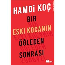BIR ESKI KOCANIN ÖĞLEDEN SONRASI - HAMDI KOÇ