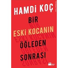 BIR ESKI KOCANIN ÖĞLEDEN SONRASI - HAMDI KOÇ